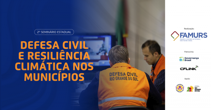 Famurs promove 2º Seminário Estadual de Defesa Civil e Resiliência Climática nos Municípios