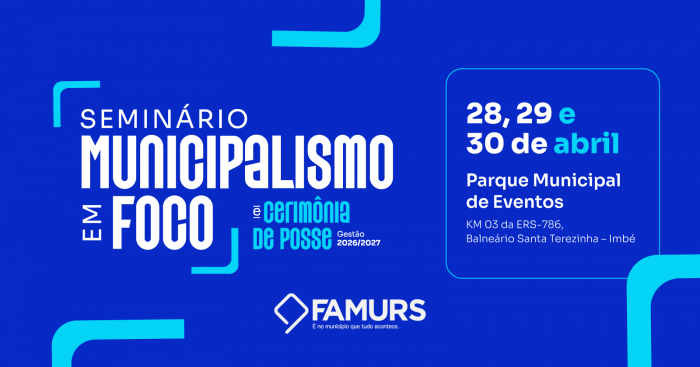 Famurs promove Seminário Municipalismo em Foco e Cerimônia de Posse da Nova Gestão em Imbé