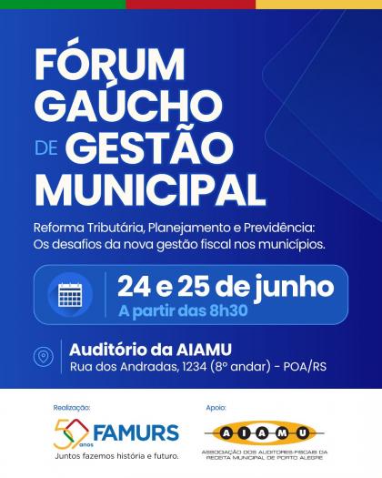 Famurs promove Fórum Gaúcho de Gestão Municipal para debater reforma tributária, gestão fiscal e previdência dos municípios